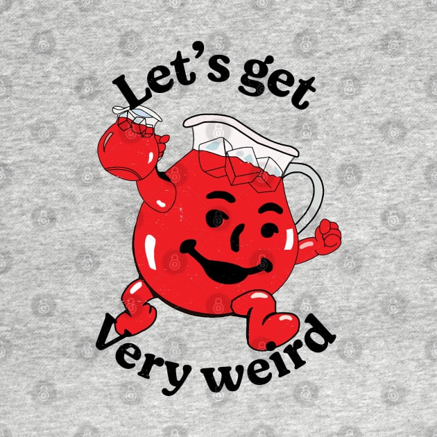 Let's get very weird by BodinStreet